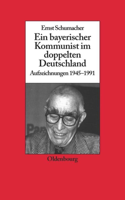 Ein bayerischer Kommunist im doppelten Deutschland