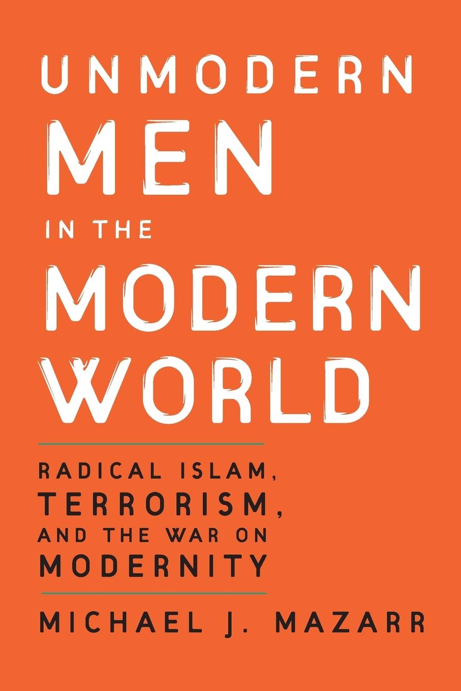 Unmodern Men in the Modern World