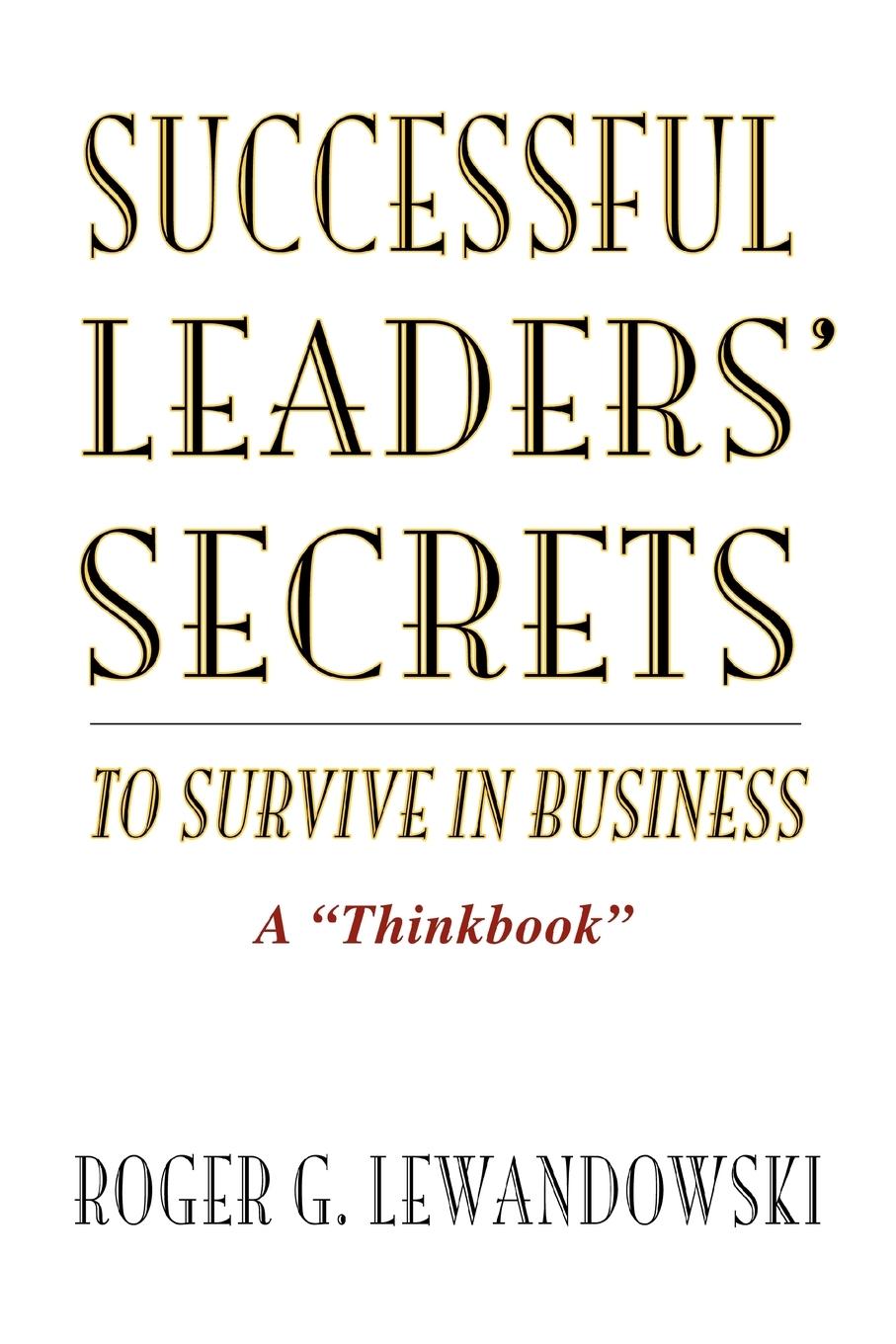 Successful Leaders' Secrets to Survive in Business