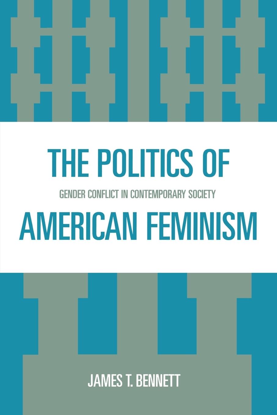 The Politics of American Feminism