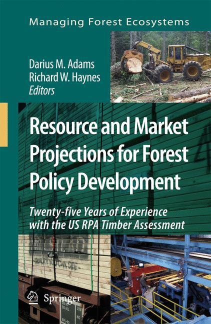 Resource and Market Projections for Forest Policy Development