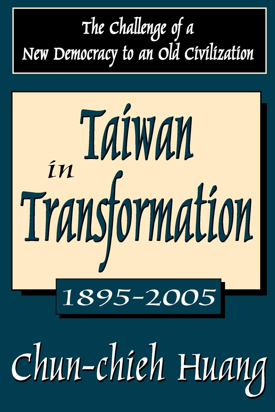 Taiwan in Transformation 1895-2005