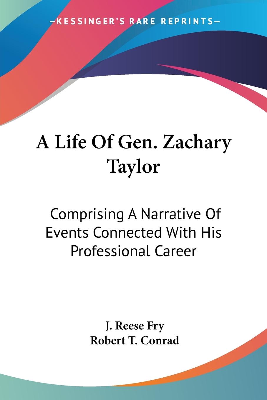 A Life Of Gen. Zachary Taylor