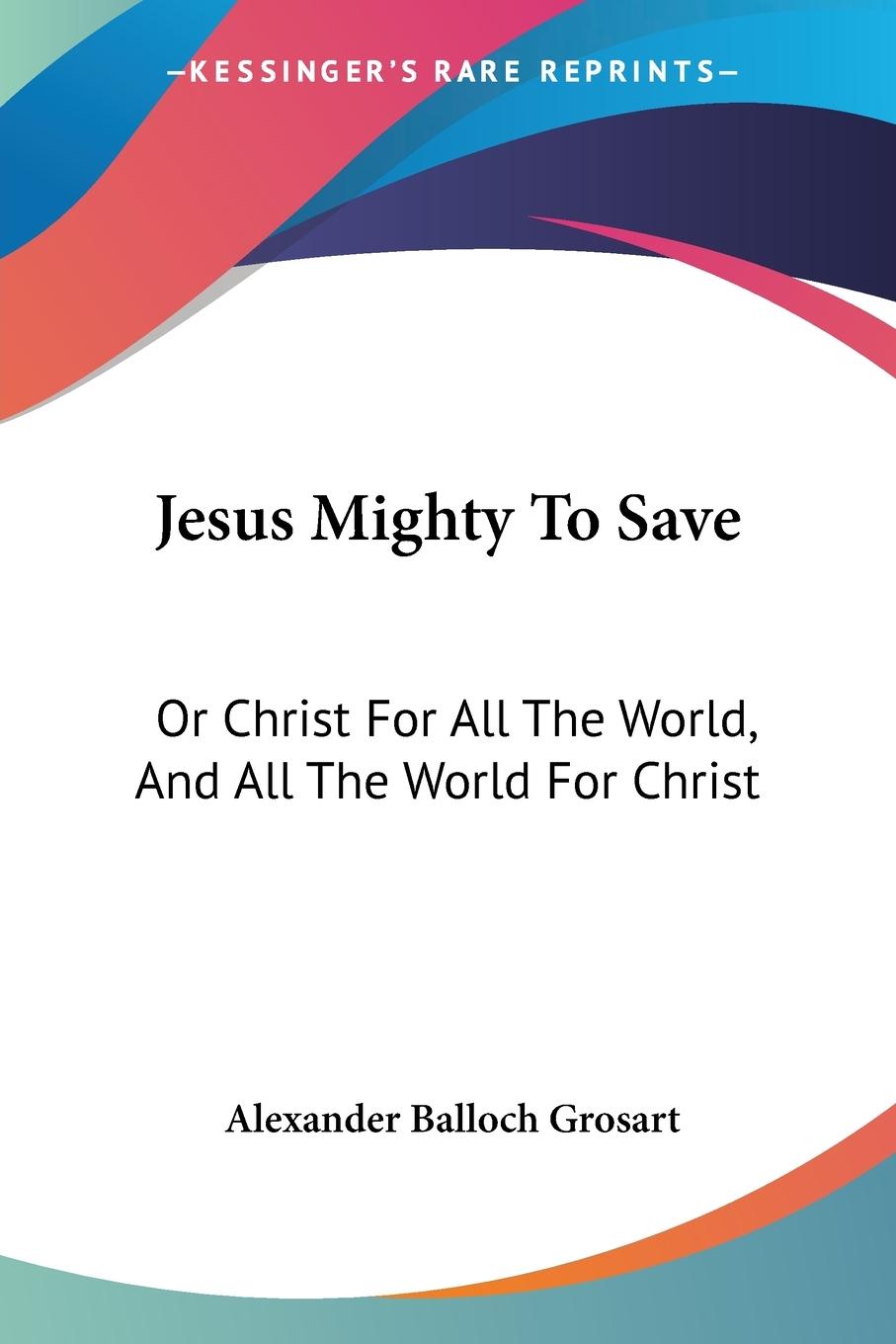 Jesus Mighty To Save