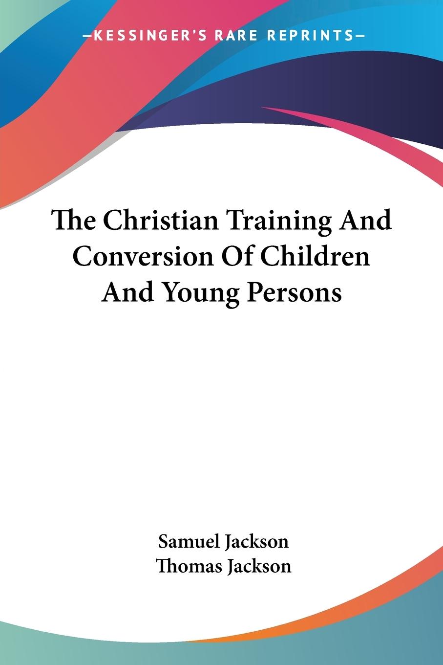 The Christian Training And Conversion Of Children And Young Persons