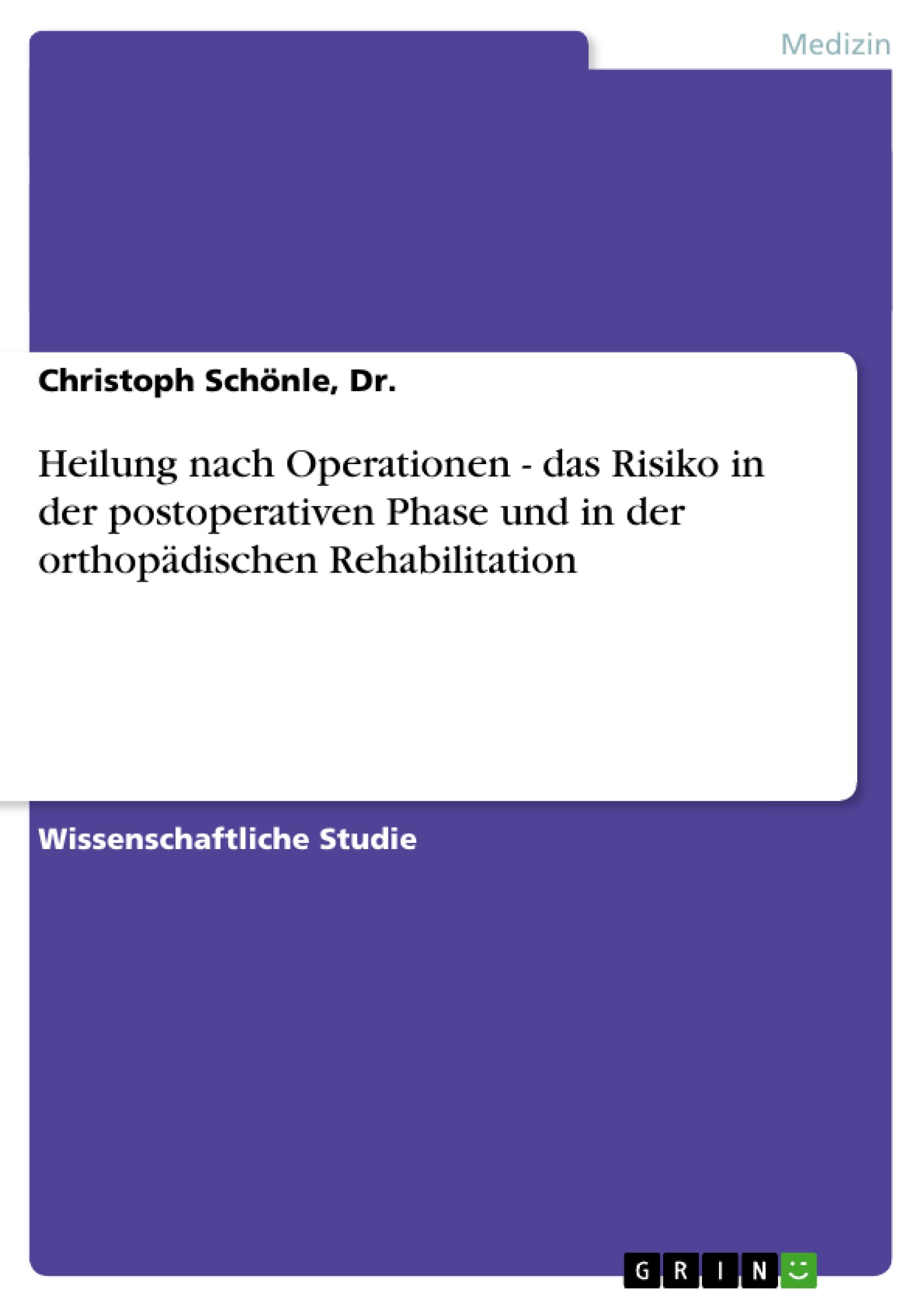 Heilung nach Operationen - das Risiko in der postoperativen Phase und in der orthopädischen Rehabilitation