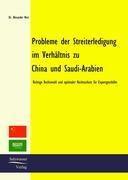 Probleme der Streiterledigung im Verhältnis zu China und Saudi-Arabien