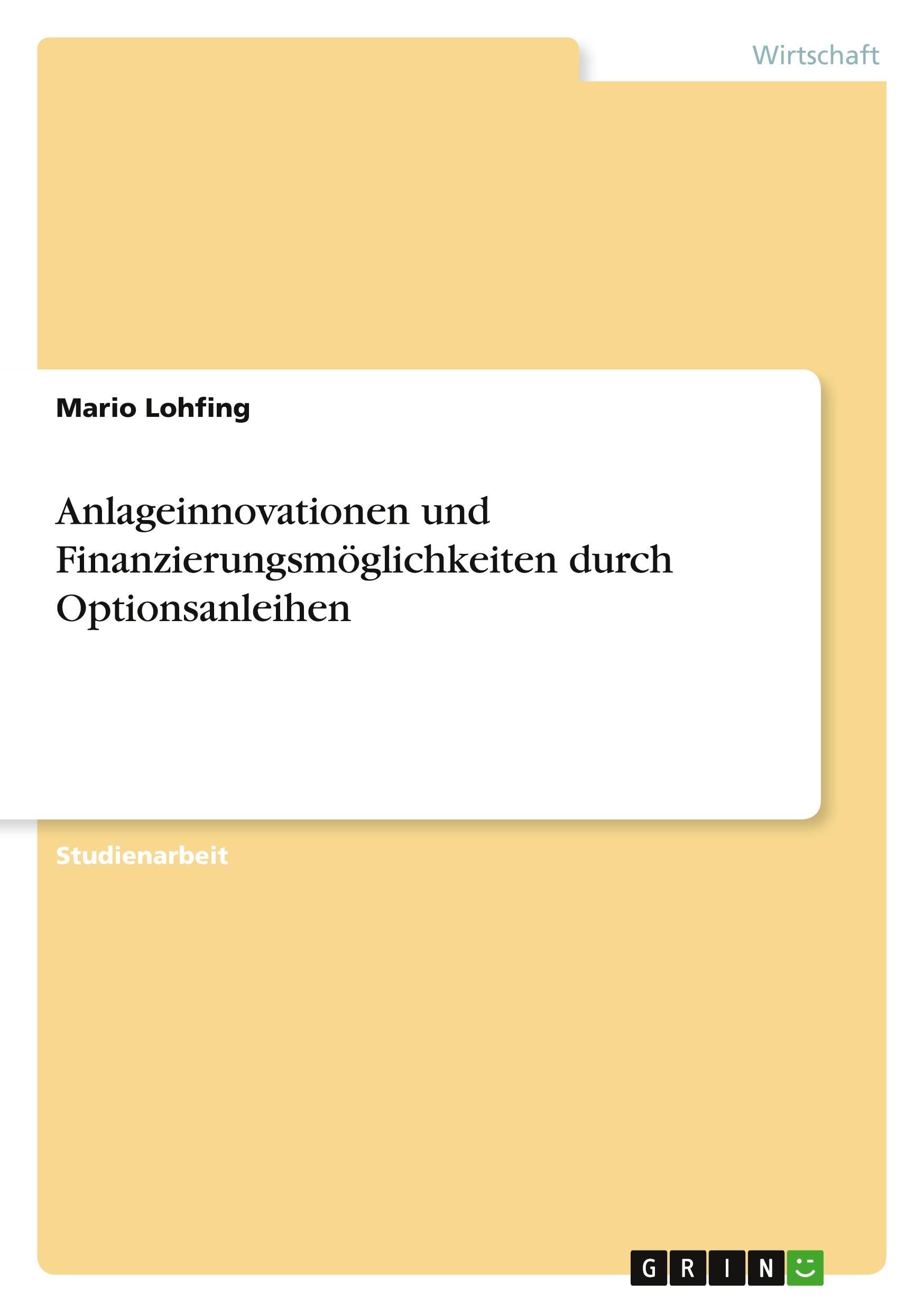 Anlageinnovationen und Finanzierungsmöglichkeiten durch Optionsanleihen