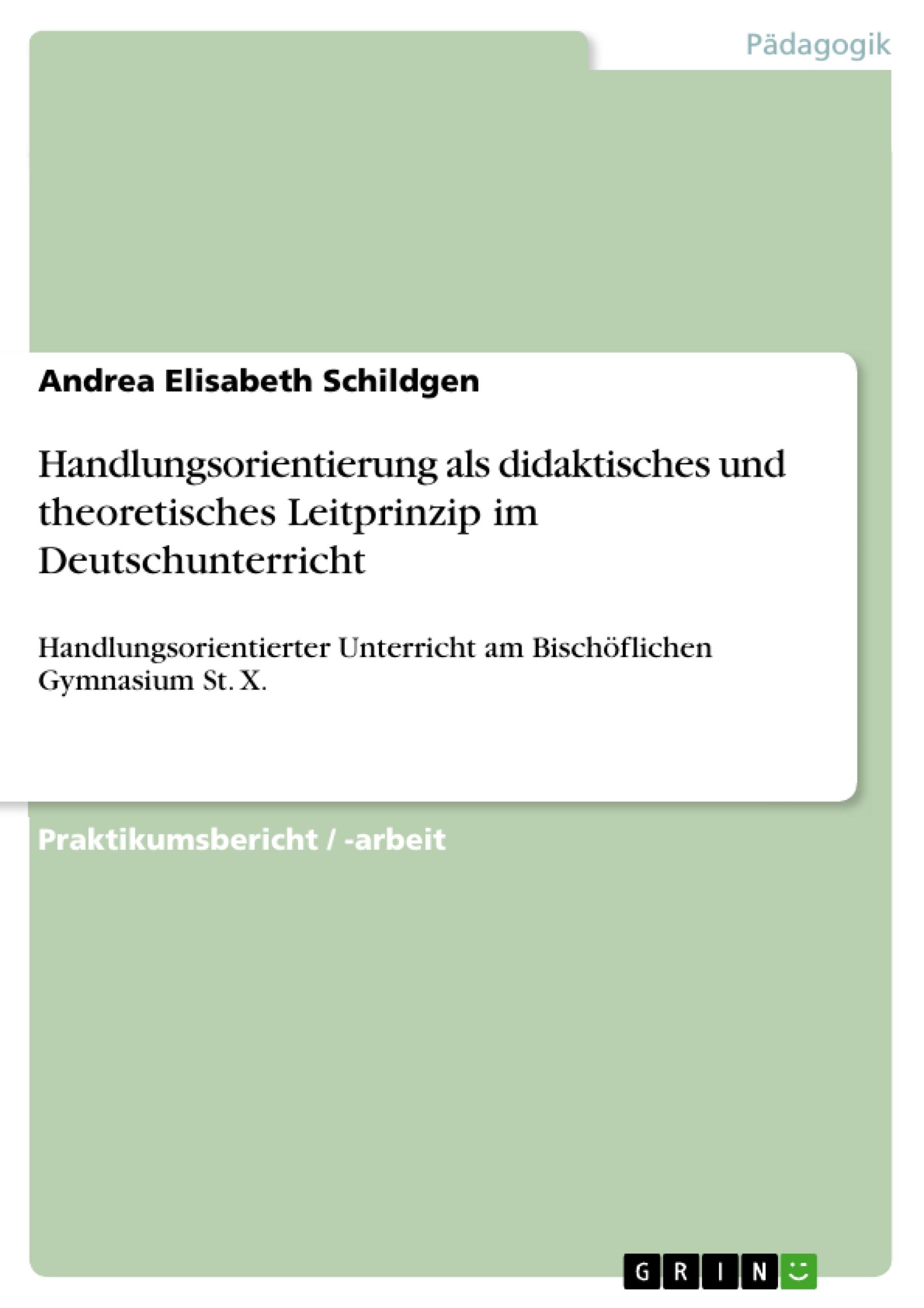 Handlungsorientierung als didaktisches und theoretisches Leitprinzip im Deutschunterricht