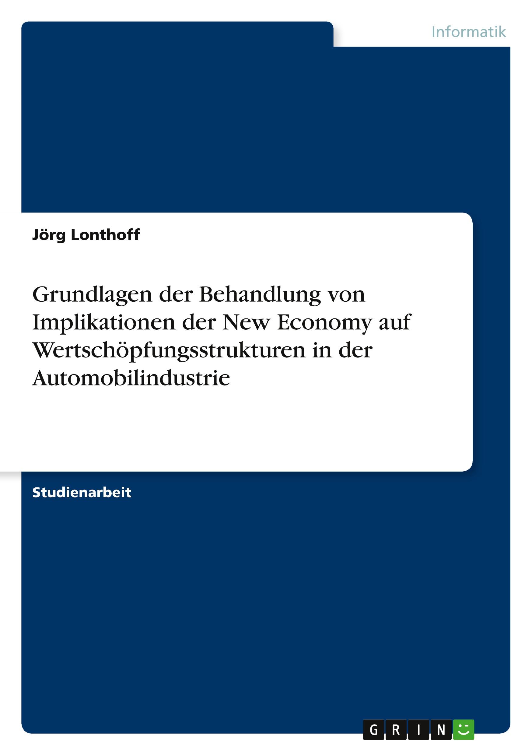 Grundlagen der Behandlung von Implikationen der  New Economy  auf Wertschöpfungsstrukturen in der Automobilindustrie