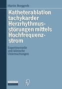 Katheterablation tachykarder Herzrhythmusstörungen mittels Hochfrequenzstrom