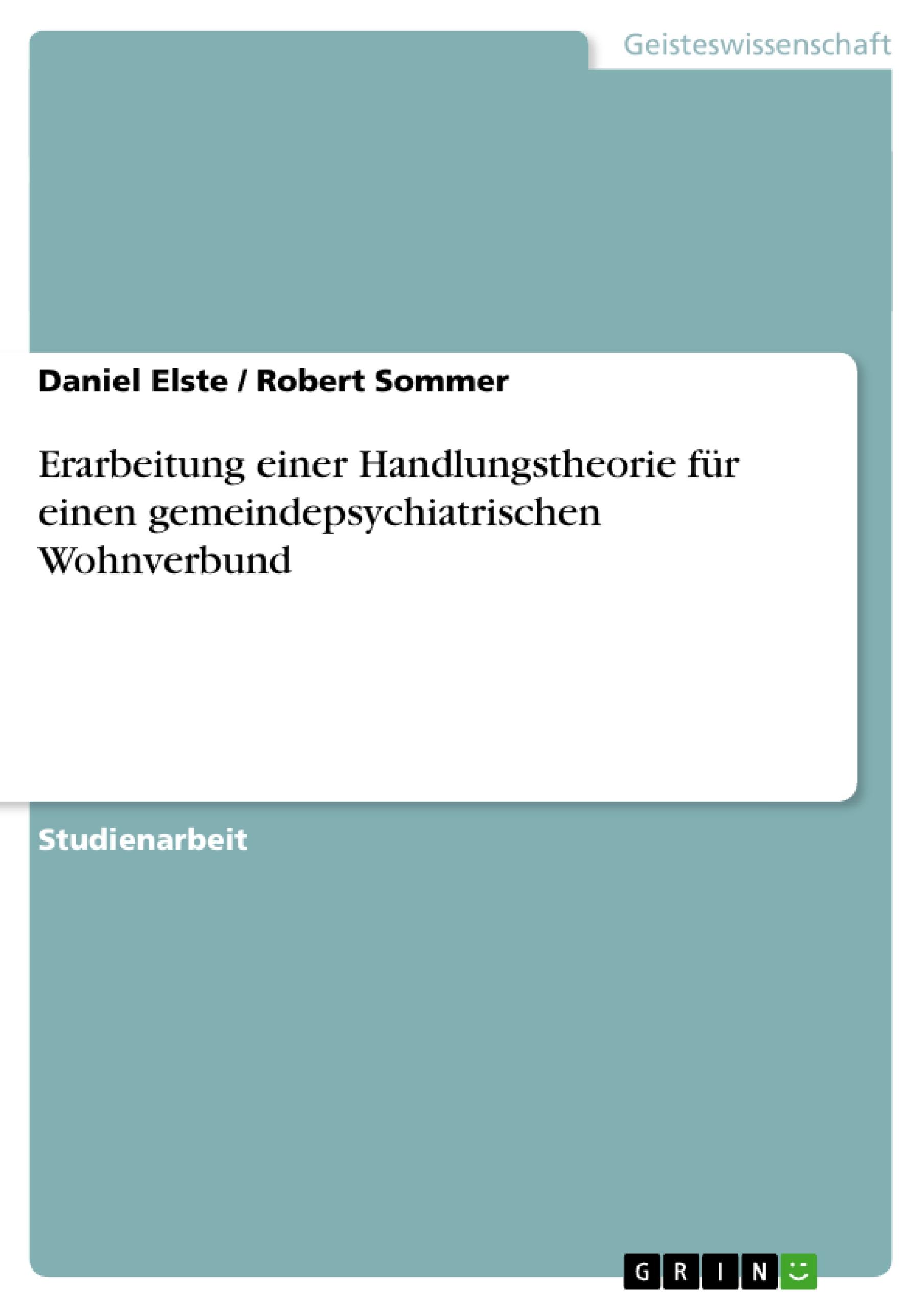 Erarbeitung einer Handlungstheorie für einen gemeindepsychiatrischen Wohnverbund