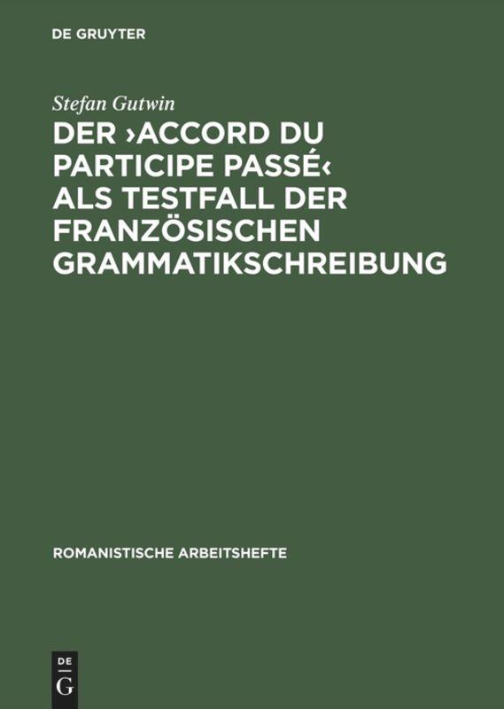 Der >accord du participe passé< als Testfall der französischen Grammatikschreibung