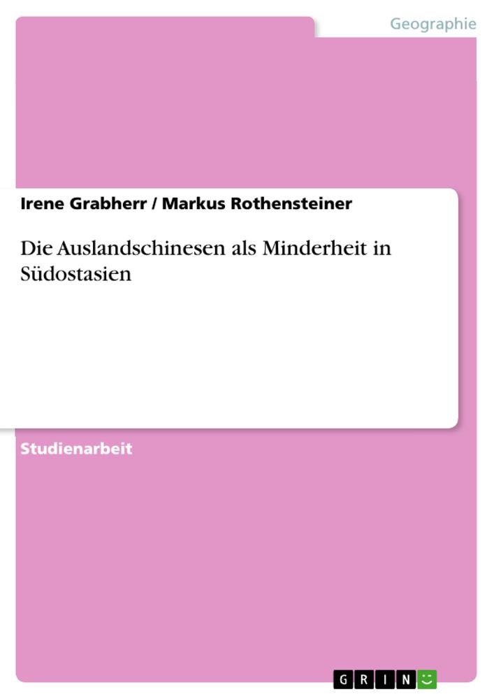 Die Auslandschinesen als Minderheit in Südostasien