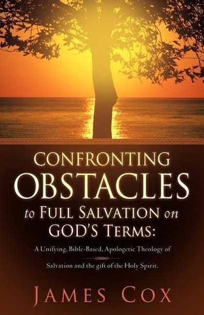 Confronting Obstacles to Full Salvation on God's Terms