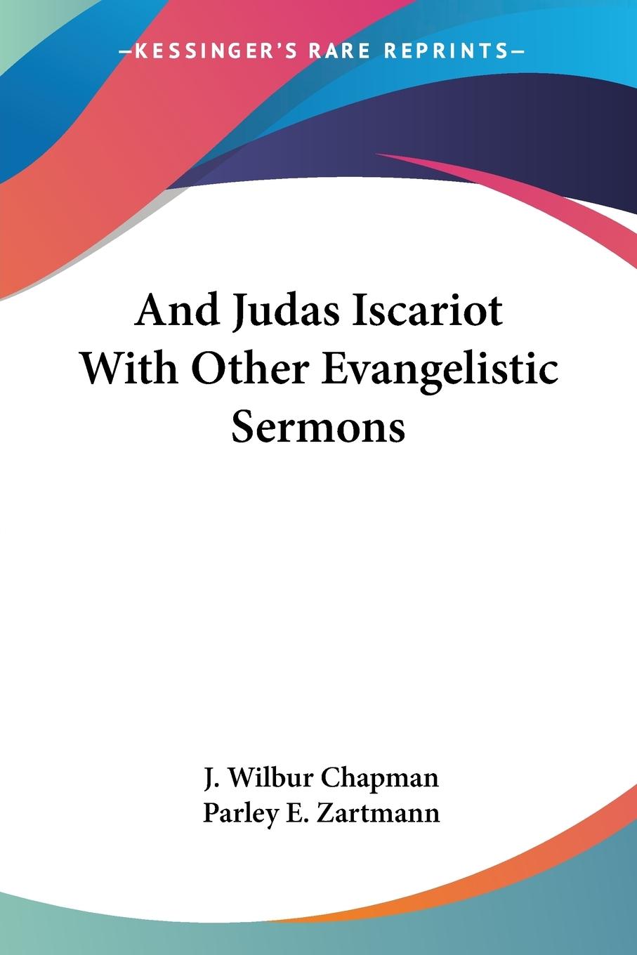 And Judas Iscariot With Other Evangelistic Sermons