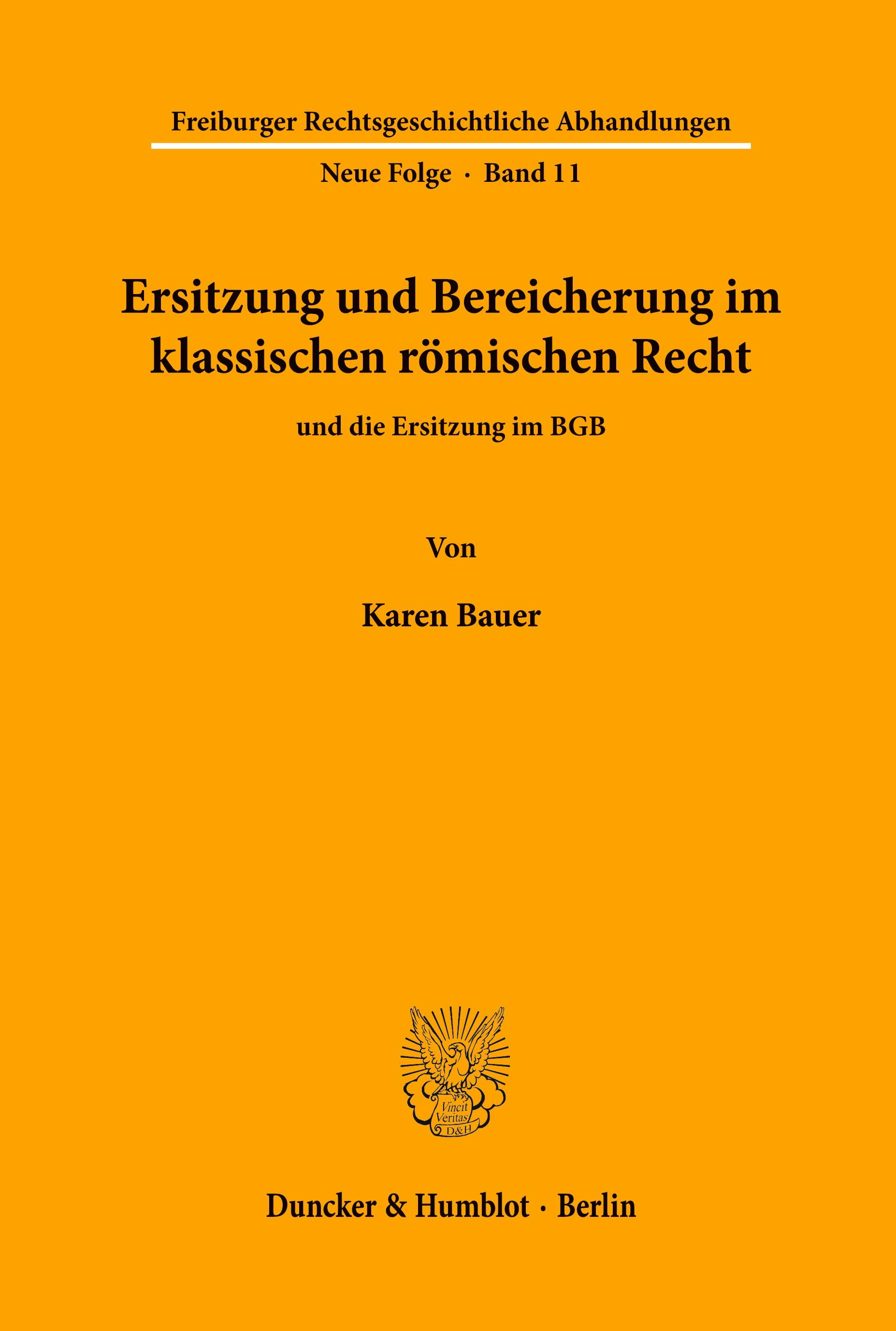 Ersitzung und Bereicherung im klassischen römischen Recht und die Ersitzung im BGB.