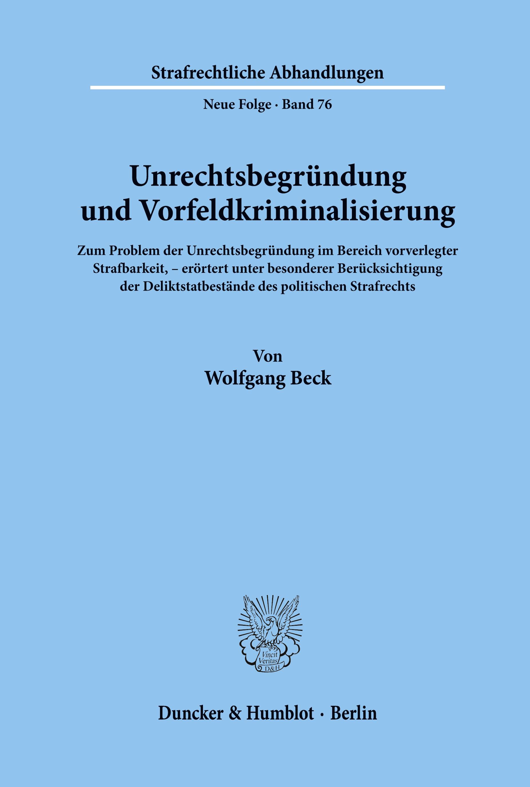 Unrechtsbegründung und Vorfeldkriminalisierung.