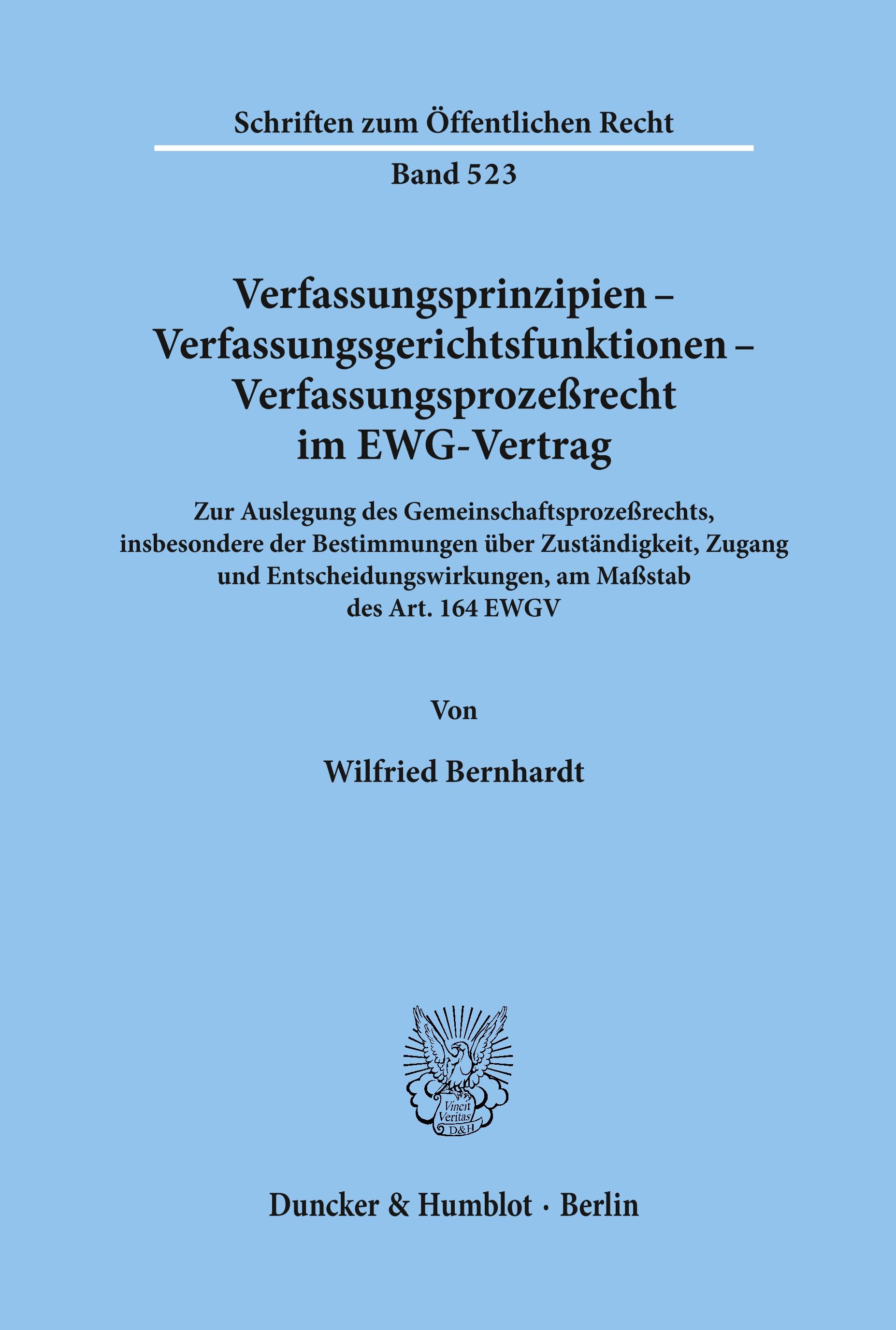 Verfassungsprinzipien - Verfassungsgerichtsfunktionen - Verfassungsprozeßrecht im EWG-Vertrag.