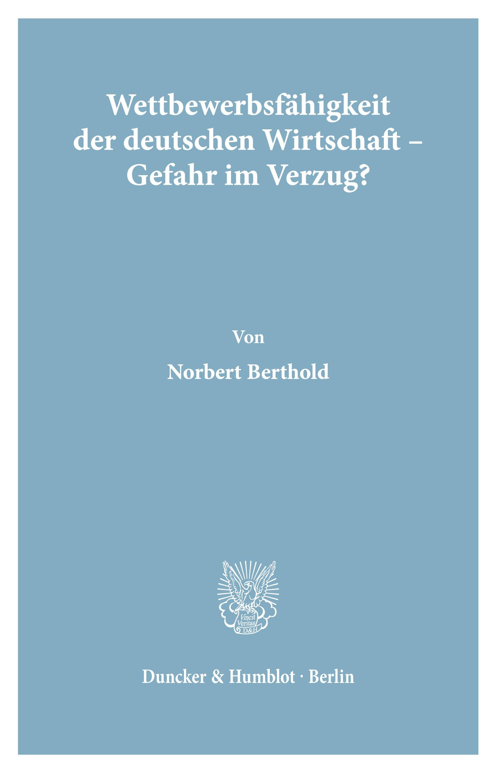 Wettbewerbsfähigkeit der deutschen Wirtschaft - Gefahr im Verzug?