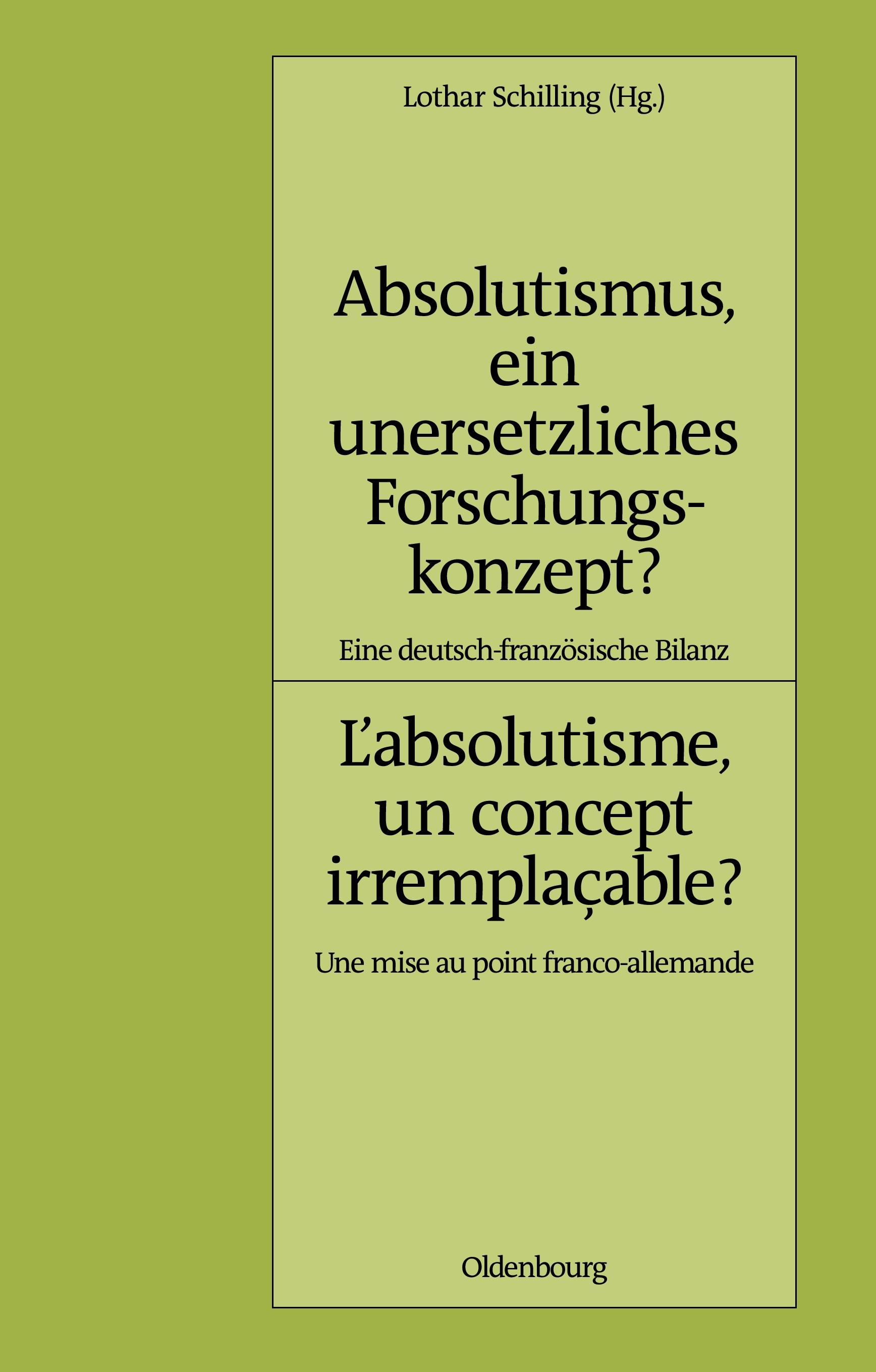 Absolutismus, ein unersetzliches Forschungskonzept? L'absolutisme, un concept irremplaçable?