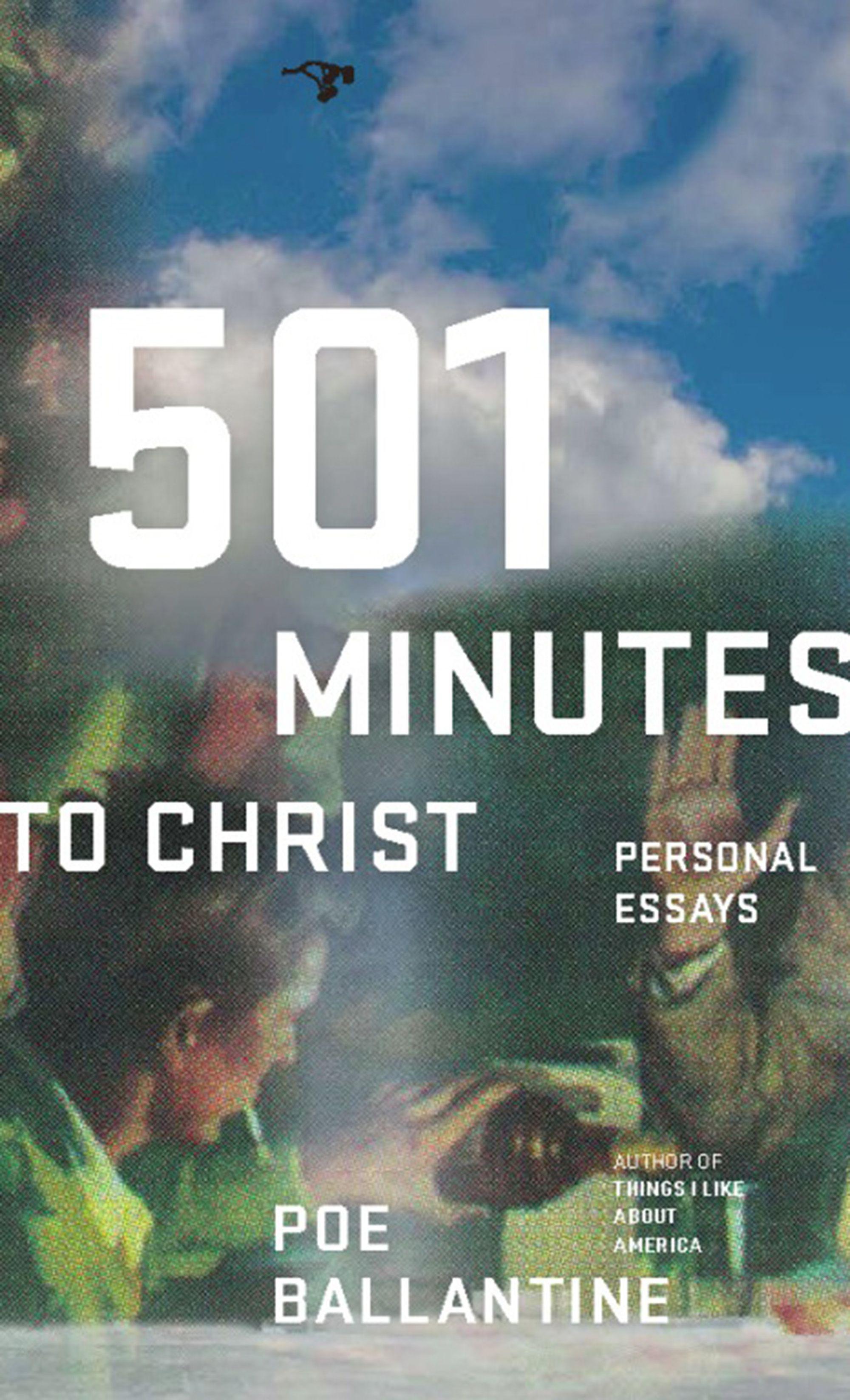 501 Minutes to Christ: Personal Essays