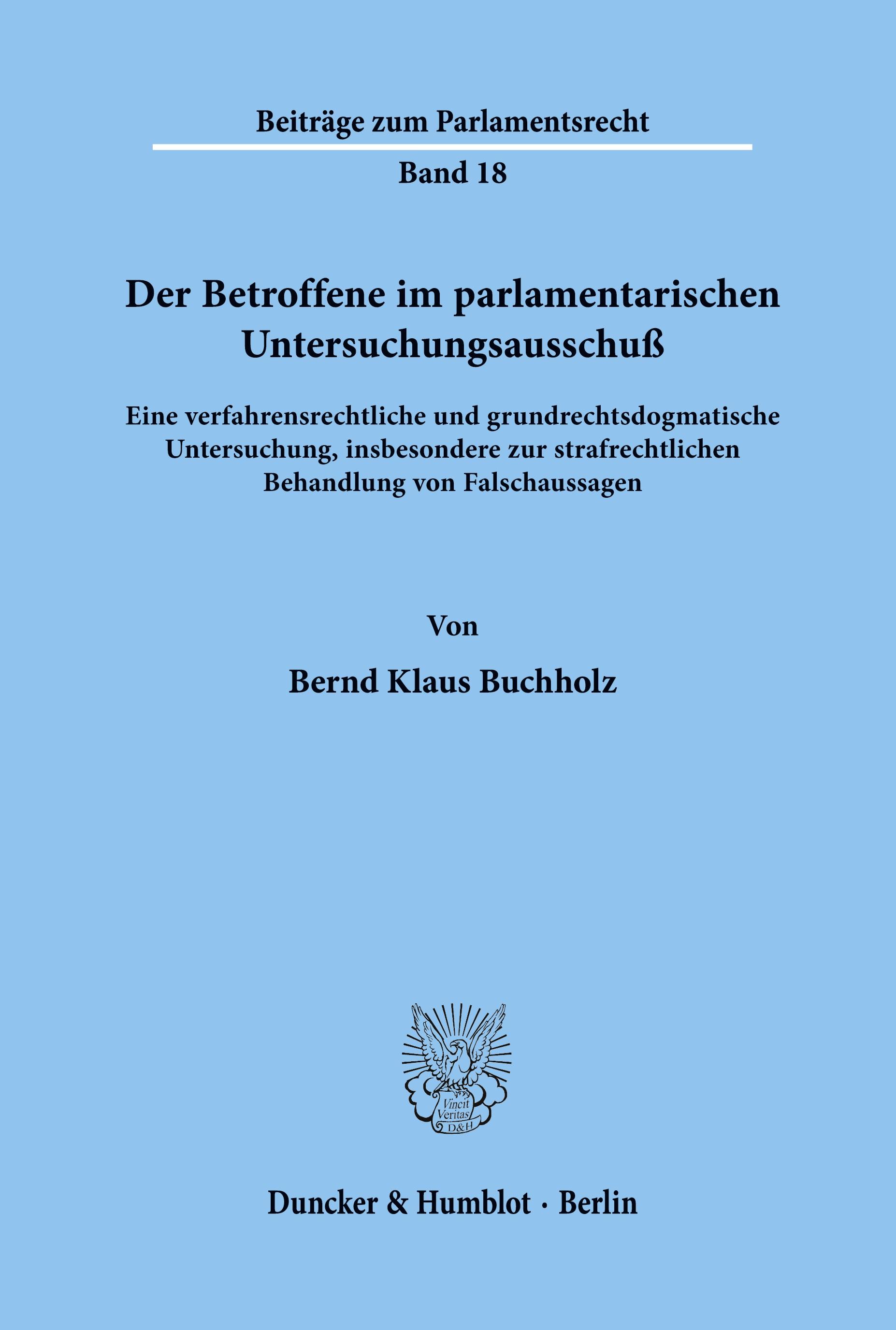 Der Betroffene im parlamentarischen Untersuchungsausschuß.