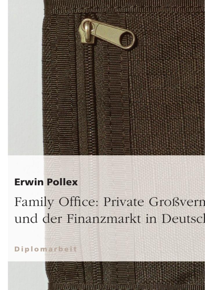 Family Office: Private Großvermögen und der Finanzmarkt in Deutschland