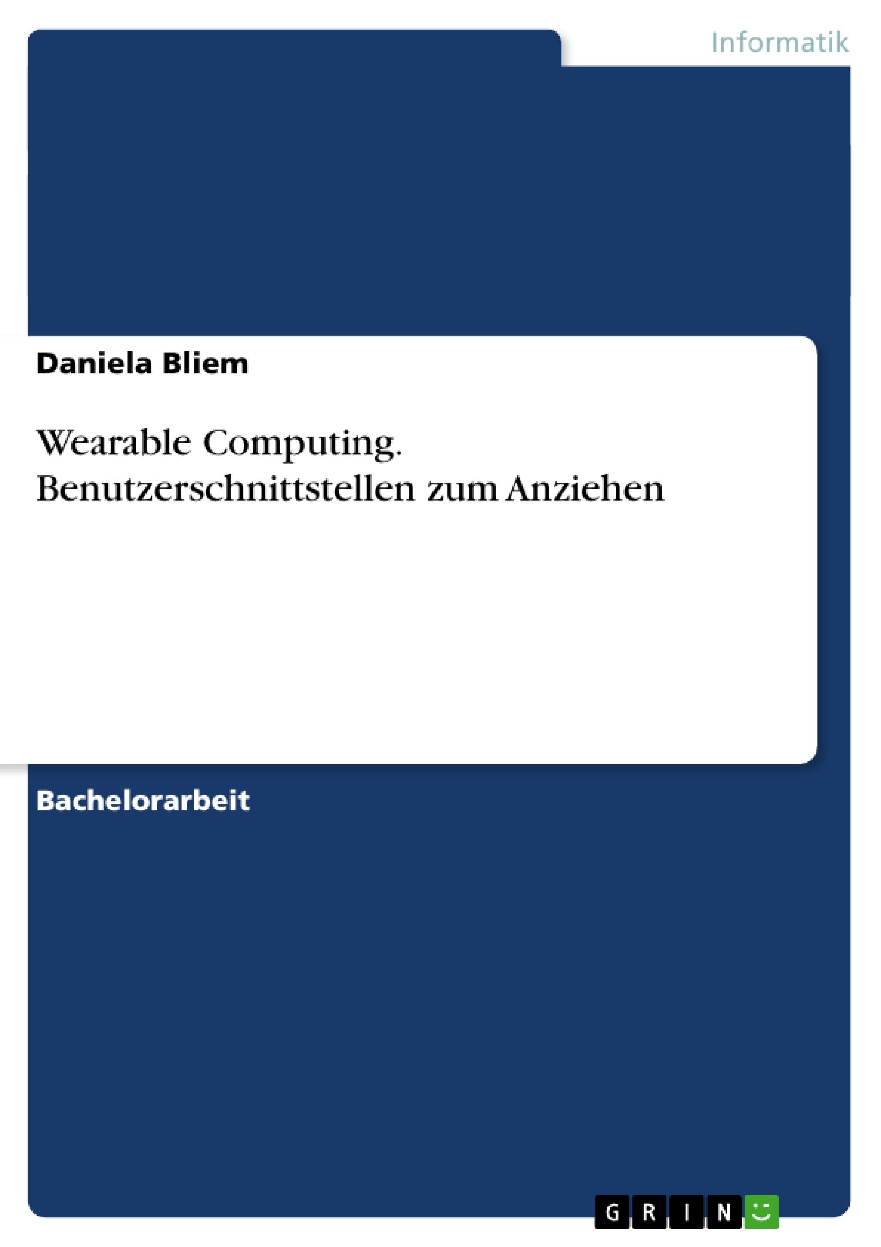 Wearable Computing. Benutzerschnittstellen zum Anziehen