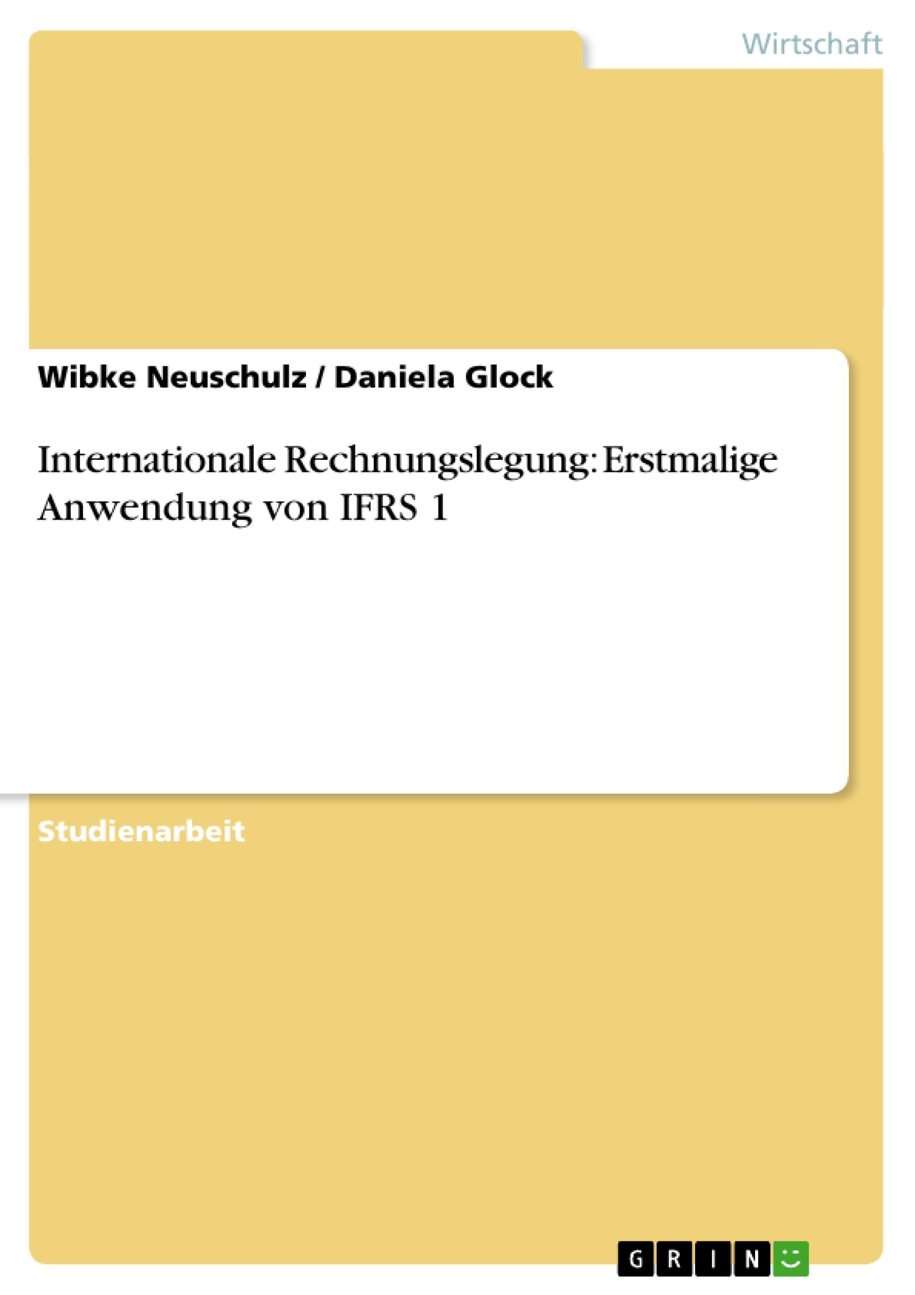 Internationale Rechnungslegung: Erstmalige Anwendung von IFRS 1