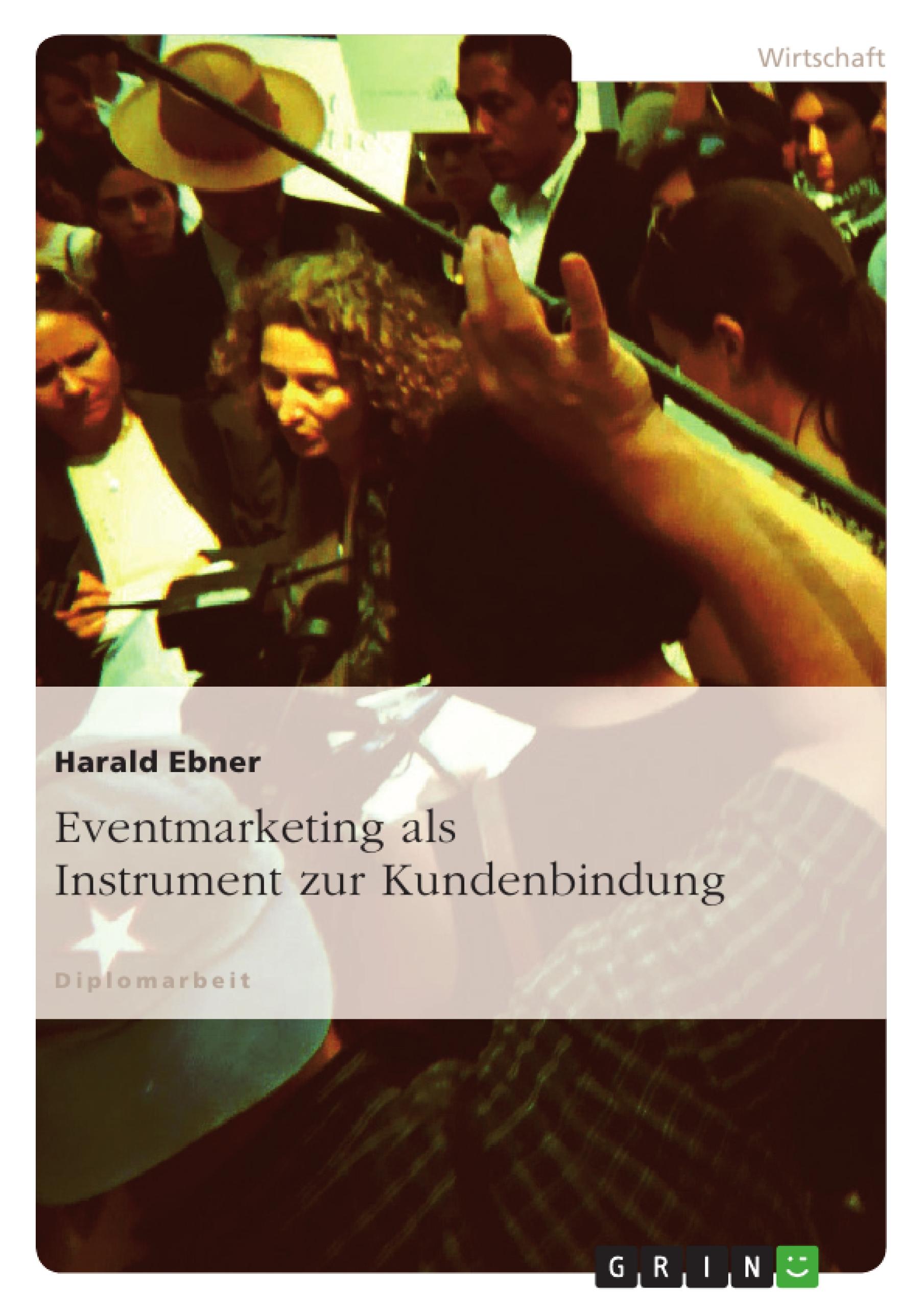 Eventmarketing als Instrument zur Kundenbindung