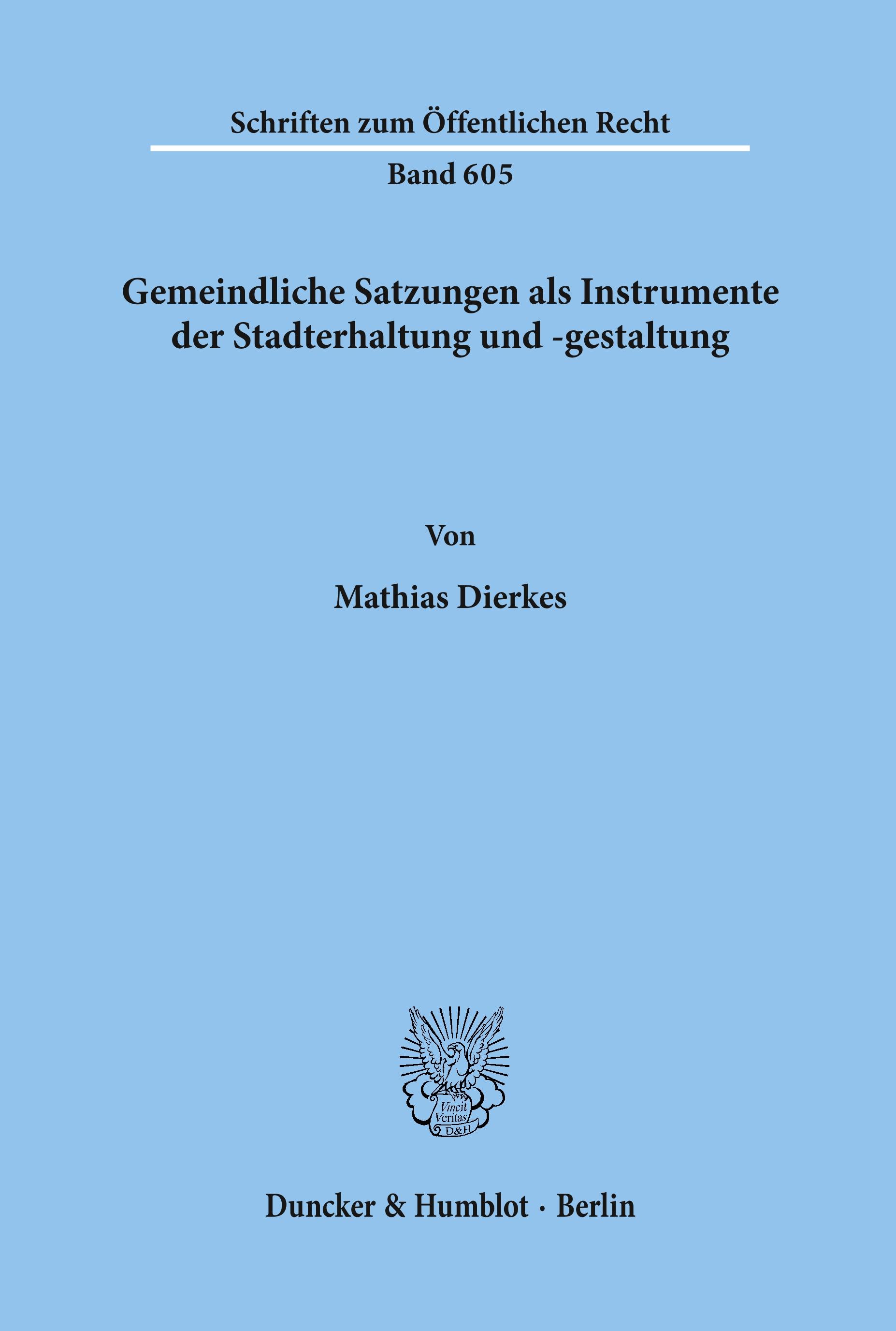 Gemeindliche Satzungen als Instrumente der Stadterhaltung und -gestaltung.