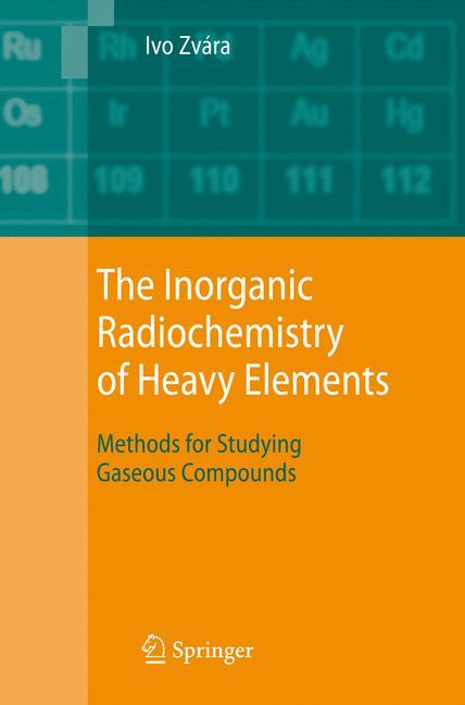 The Inorganic Radiochemistry of Heavy Elements