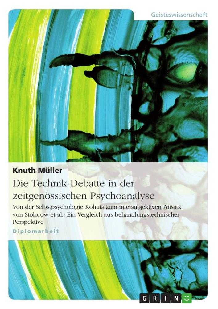 Die Technik-Debatte in der zeitgenössischen Psychoanalyse