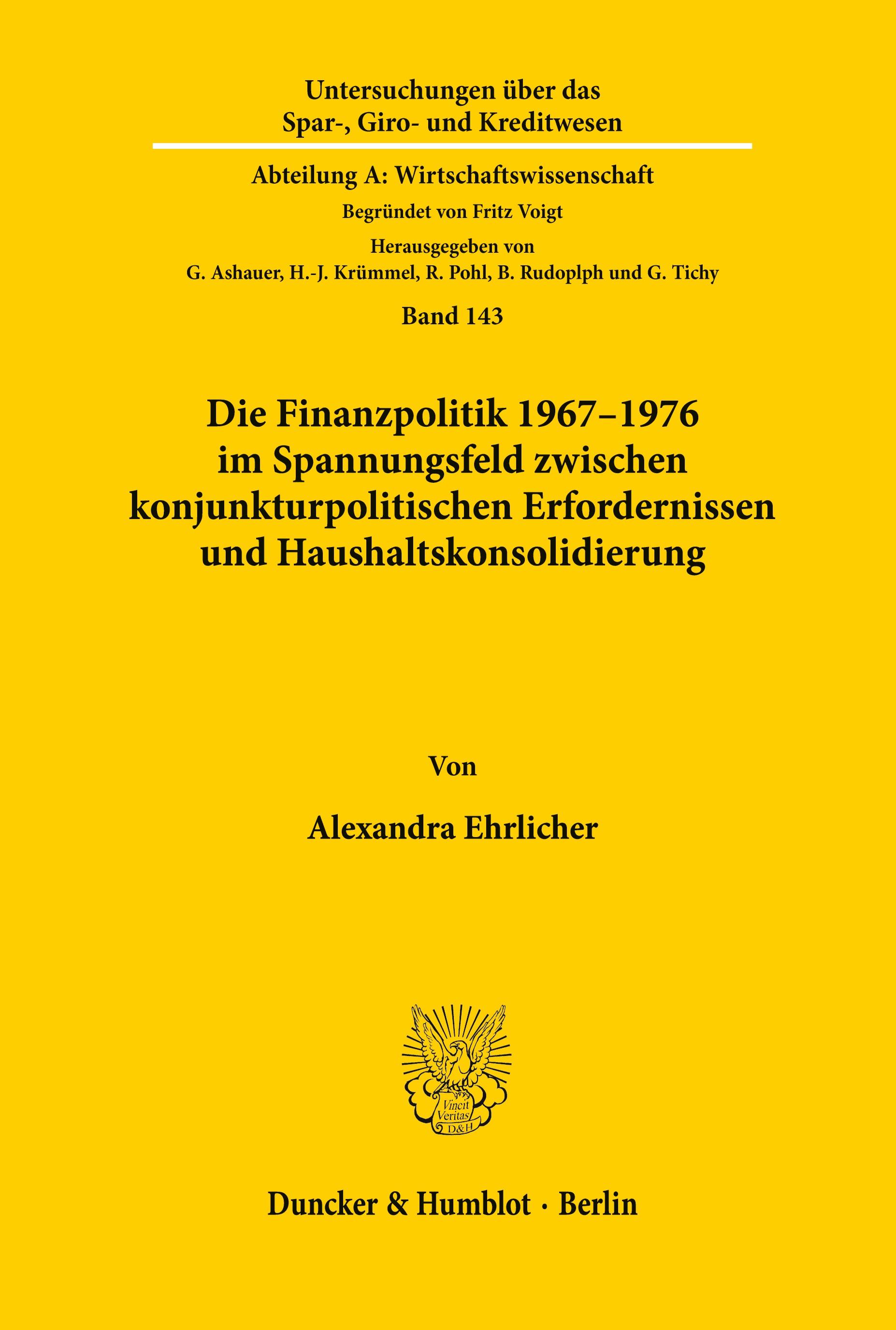 Die Finanzpolitik 1967¿1976 im Spannungsfeld zwischen konjunkturpolitischen Erfordernissen und Haushaltskonsolidierung.