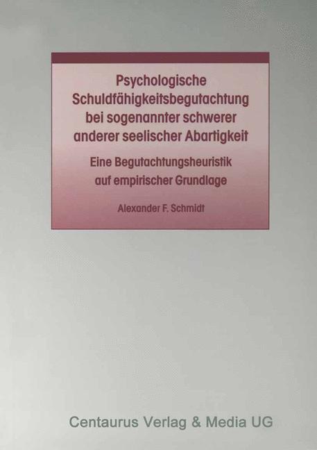 Psychologische Schuldfähigkeitsbegutachtung bei sogenannter schwerer anderer seelischer Abartigkeit