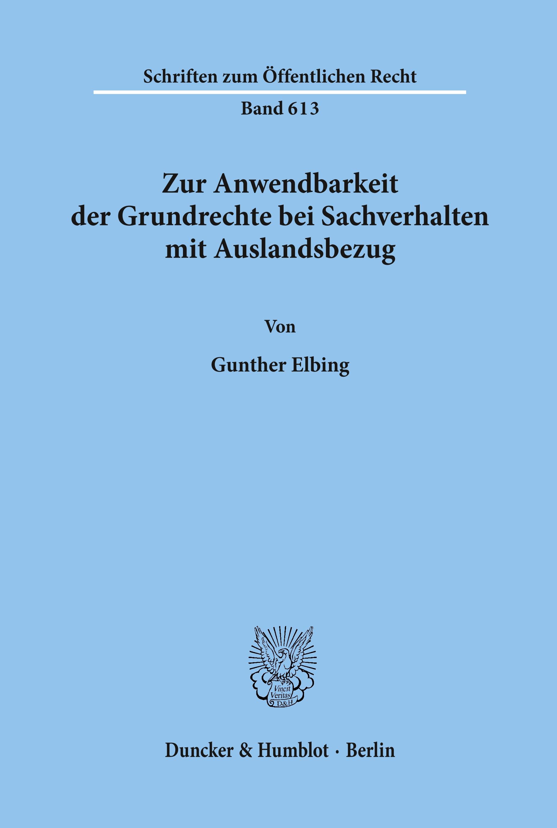 Zur Anwendbarkeit der Grundrechte bei Sachverhalten mit Auslandsbezug.