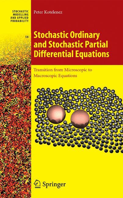 Stochastic Ordinary and Stochastic Partial Differential Equations