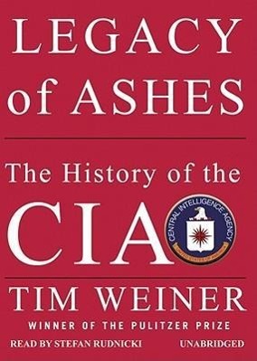 Legacy of Ashes: The History of the CIA