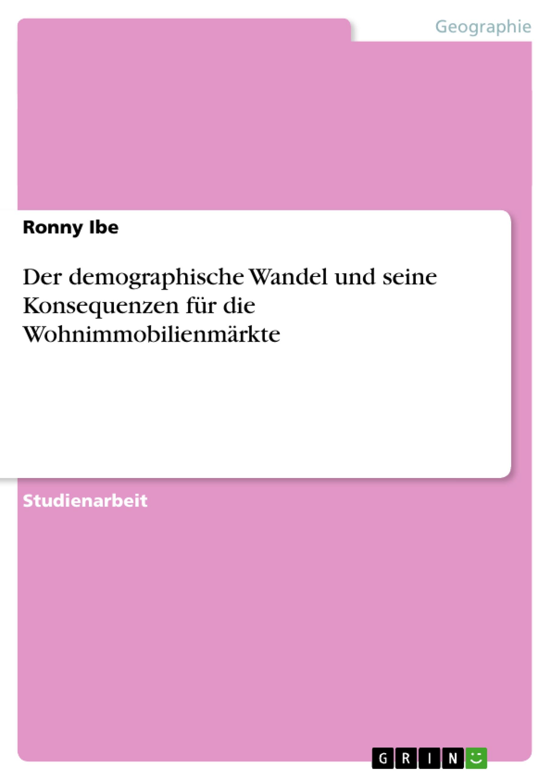 Der demographische Wandel und seine Konsequenzen für die Wohnimmobilienmärkte