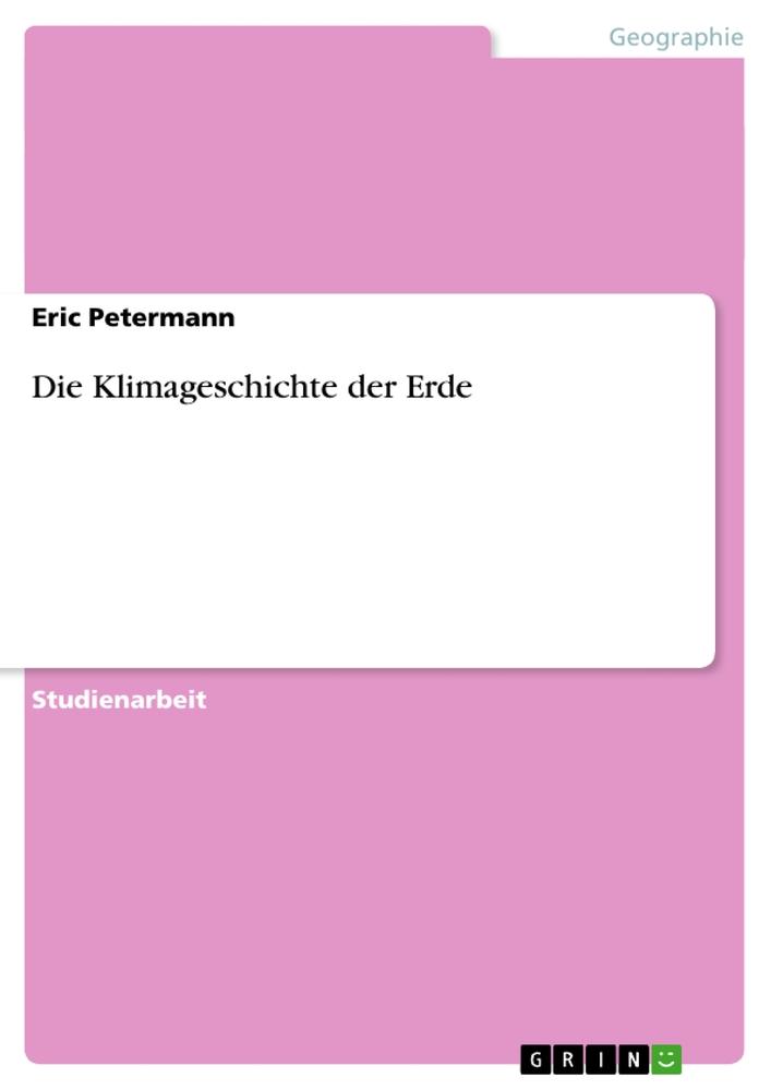 Die Klimageschichte der Erde