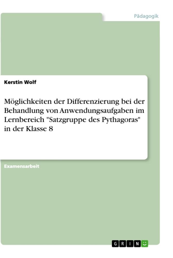 Möglichkeiten der Differenzierung bei der Behandlung von Anwendungsaufgaben im Lernbereich "Satzgruppe des Pythagoras" in der Klasse 8