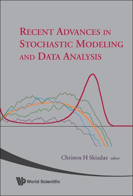 Recent Advances in Stochastic Modeling and Data Analysis