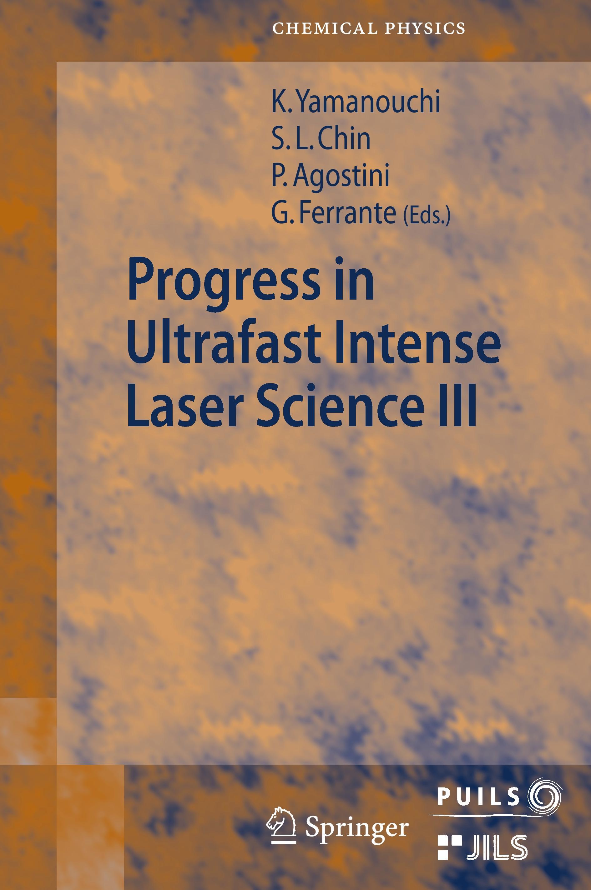 Progress in Ultrafast Intense Laser Science III