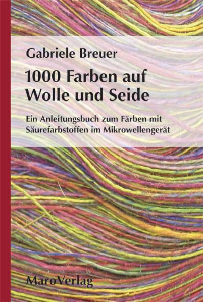 1000 Farben auf Wolle und Seide