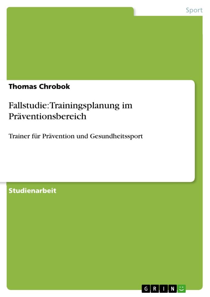 Fallstudie: Trainingsplanung im Präventionsbereich