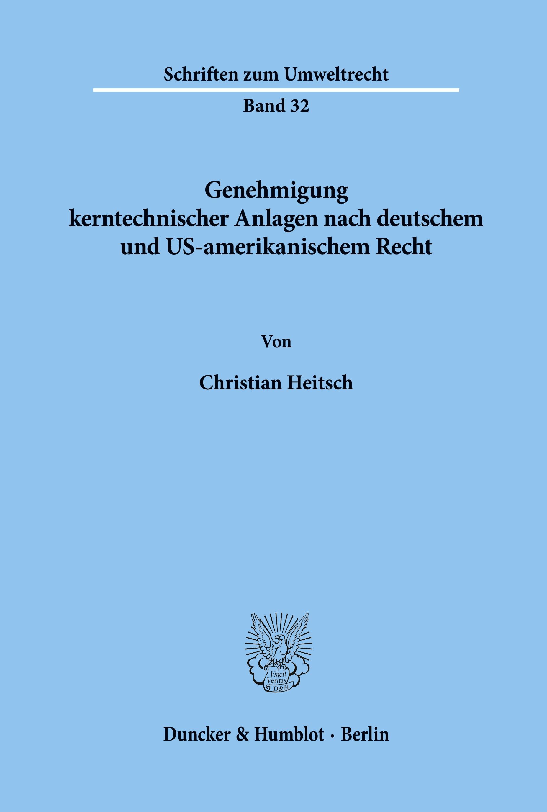 Genehmigung kerntechnischer Anlagen nach deutschem und US-amerikanischem Recht.