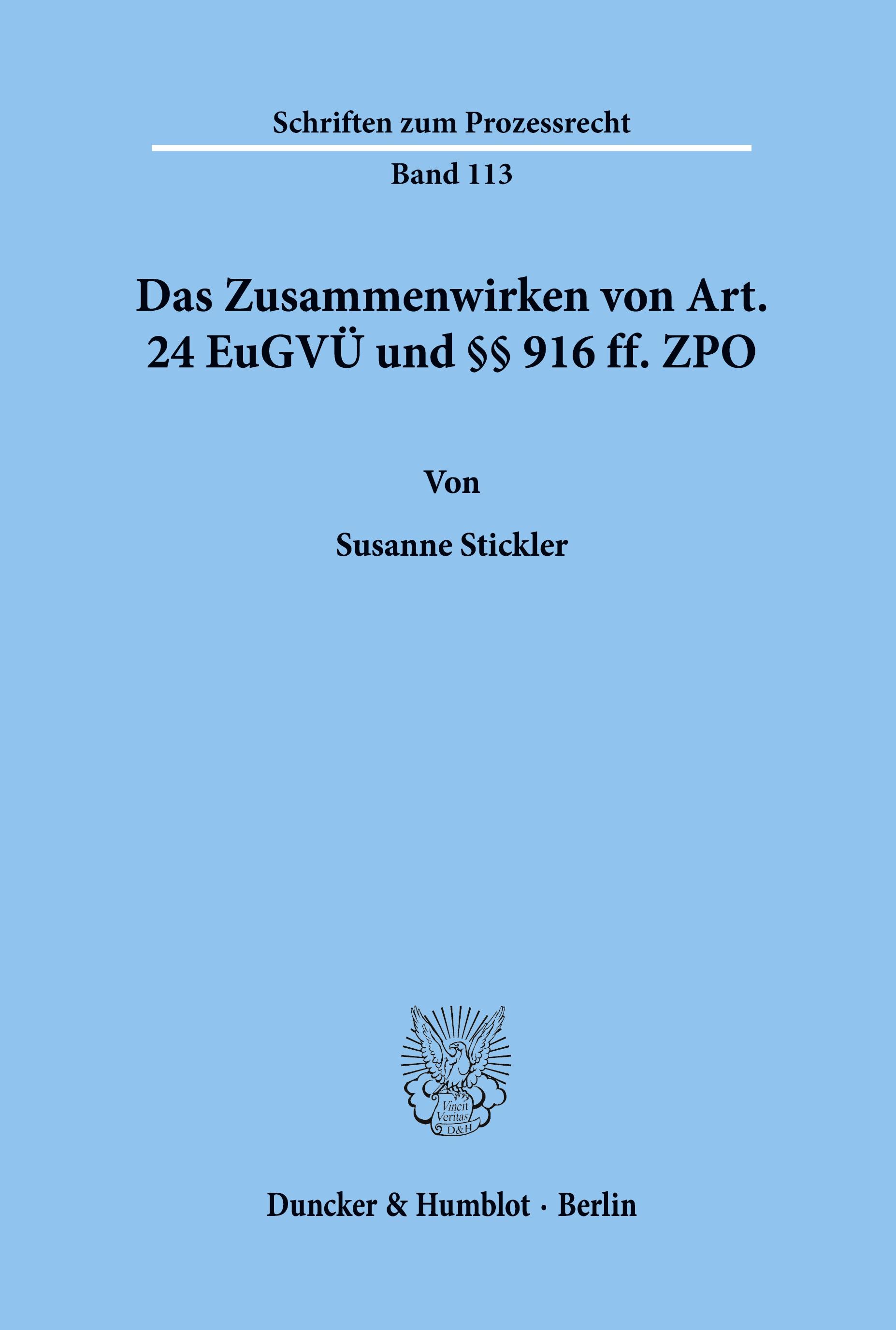 Das Zusammenwirken von Art. 24 EuGVÜ und §§ 916 ff. ZPO.