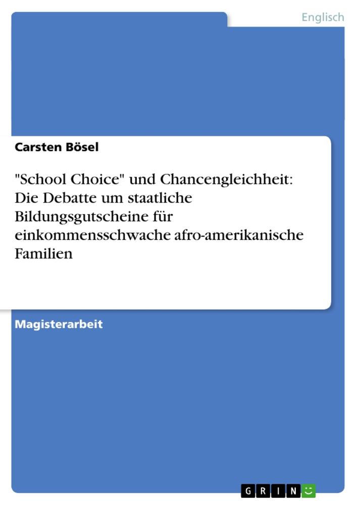 "School Choice" und Chancengleichheit: Die Debatte um staatliche Bildungsgutscheine für einkommensschwache afro-amerikanische Familien