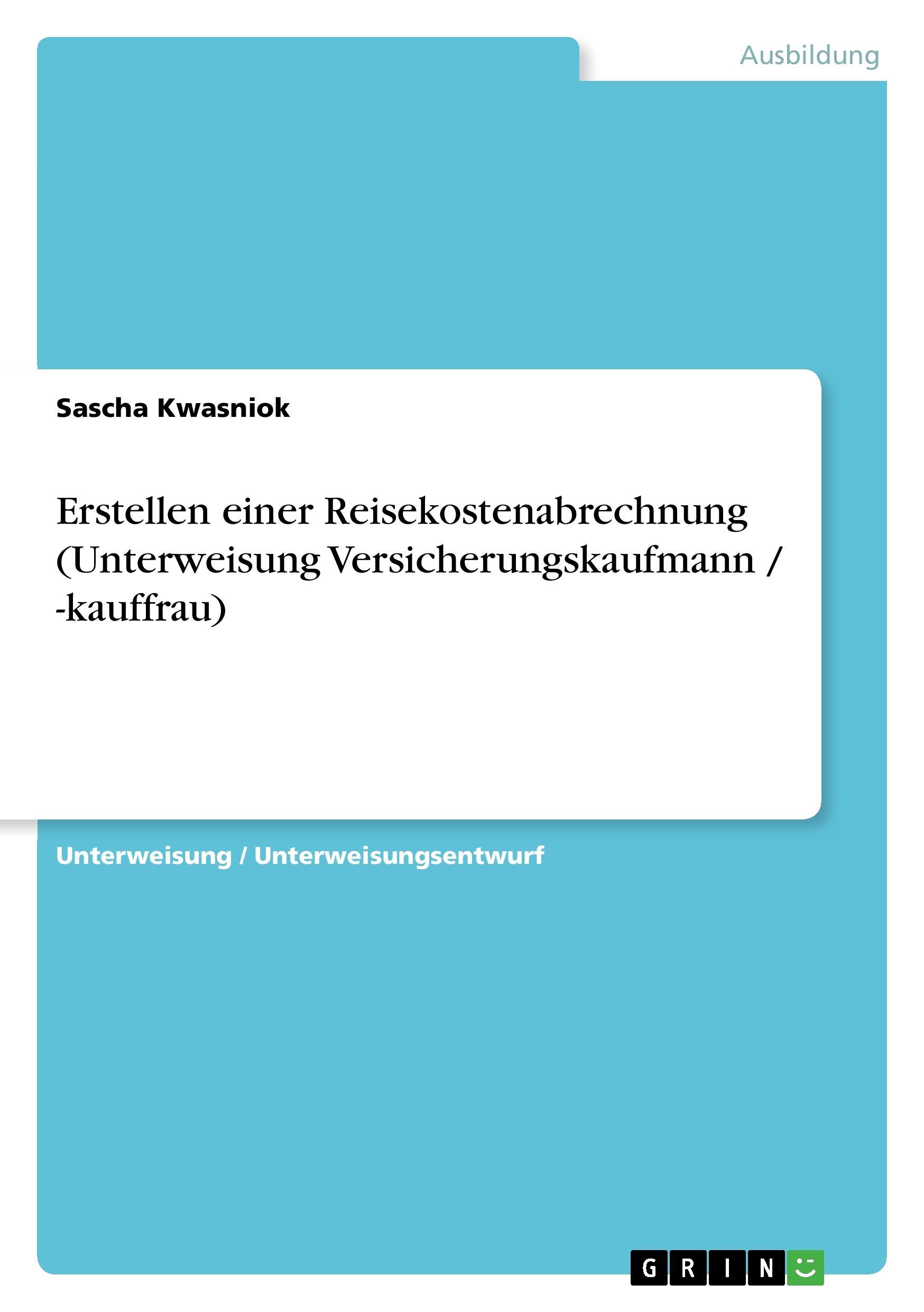 Erstellen einer Reisekostenabrechnung (Unterweisung Versicherungskaufmann / -kauffrau)